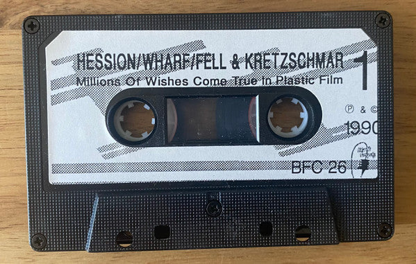 Hession* / Wharf* / Fell* & Kretzschmar* - Millions Of Wishes Come True In Plastic Film (Cass, Album) (VG+ / VG+) - Image 3