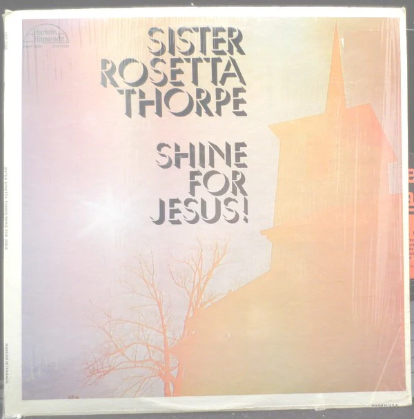 Sister Rosetta Thorpe* - Shine For Jesus! (LP, Album, RE) (VG+ / VG)