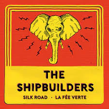 The Shipbuilders - Silk Road / La Fee Verte (7", Single + File, MP3, Single) (M / M)