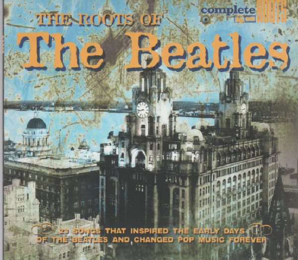 Various - The Roots Of The Beatles (23 Songs That Inspired The Early Days Of The Beatles And Changed Pop Music Forever) (CD, Comp, P/Unofficial) (M / M)
